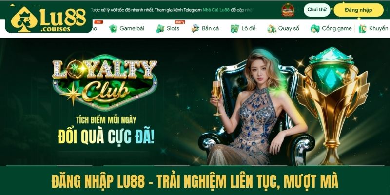 Đăng nhập Lu88 - Trải nghiệm liên tục, mượt mà