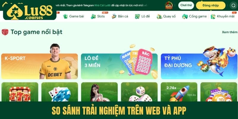So sánh trải nghiệm trên web và app